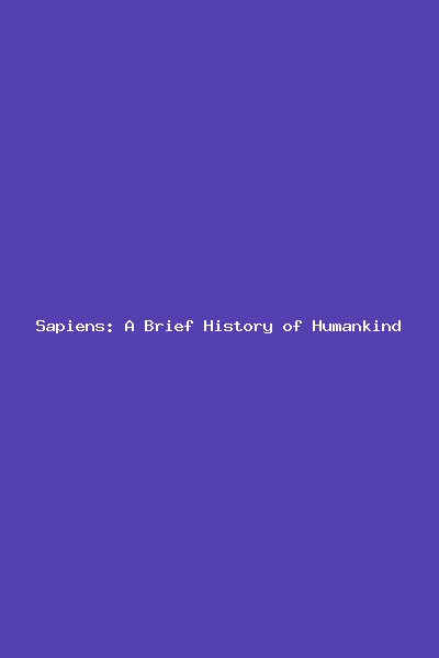 Sapiens: A Brief History of Humankind